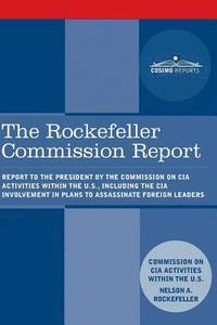 bokomslag The Rockefeller Commission Report: Report to the President by the Commission on CIA Activities within the U.S., including the CIA Involvement in Plans