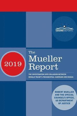 Robert Mueller, Special Counsel's Office - The Mueller Report: The Investigation into Collusion between Donald Trump's Presidential Campaign and Russia, Häftad