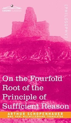 On the Fourfold Root of the Principle of Sufficient Reason 1