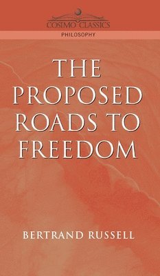 Bertrand Russell - Proposed Roads to Freedom, Inbunden