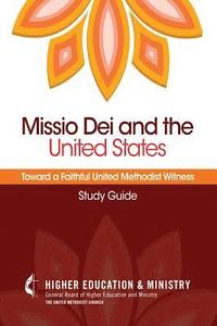 bokomslag Missio Dei and the United States: Toward a Faithful United Methodist Witness (Study Guide)