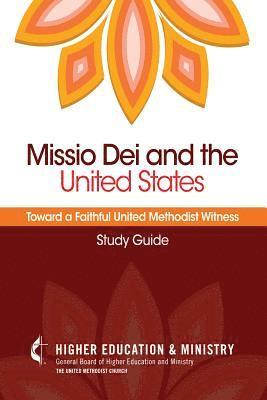 Missio Dei and the United States: Toward a Faithful United Methodist Witness (Study Guide) 1