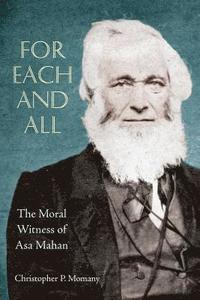 bokomslag For Each and All: The Moral Witness of Asa Mahan