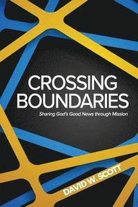 bokomslag Crossing Boundaries: Sharing God's Good News through Mission