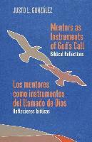 bokomslag Mentors as Instruments of God's Call / Los mentores como instrumentos del llamado de Dios: Biblical Reflections / Reflexiones bíblicas