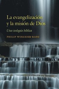 bokomslag La evangelización y la misión de Dios: Una teología bíblica