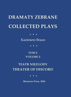 bokomslag Dramaty Zebrane. Collected Plays. Tom 2. Volume 2. Teatr Niezgody. Theater of Discord