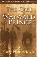 Gay Hendricks - The First Adventure of Sir Errol Hyde: The Case of the Wayward Prince, Häftad
