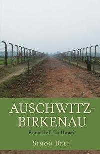 bokomslag Auschwitz-Birkenau: From Hell To Hope?