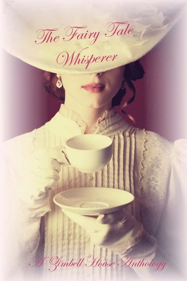 Zimbell House Publishing - Fairy Tale Whisperer, Häftad