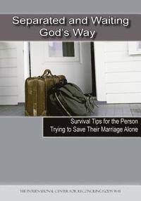 bokomslag Separated and Waiting God's Way: Survival Tips for the Person Trying to Save Their Marriage Alone