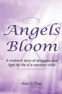 bokomslag Angels Bloom: A mother's story of struggles and fight for life of a newborn child