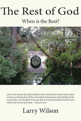 Larry A. Wilson - The Rest of God: When is the Rest, Häftad