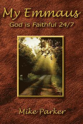 bokomslag My Emmaus: God is Faithful 24/7