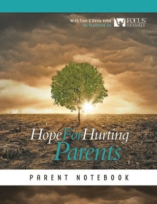 Tom And Dena Yohe - Hope for Hurting Parents Parent Notebook, Häftad