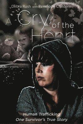 Penelope Childers, Debra Rush - Cry of The Heart, Häftad