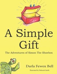 bokomslag A Simple Gift: The Adventures of Simon The Shoebox