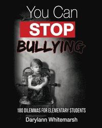 bokomslag You Can Stop Bullying: 180 Dilemmas for Elementary Students