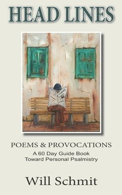 Will Schmit - Head Lines: Poems and Provocations, A 60 Day Devotional to Personal Psalmistry, Häftad