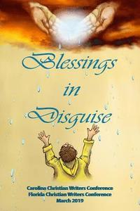 bokomslag Blessings in Disguise: Carolina Christian Writers Conference & Florida Christian Writers Conference