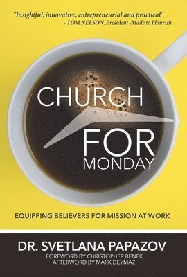 bokomslag Church for Monday: Equipping Believers for Mission at Work