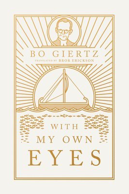 Bo Giertz, Bror Erickson - With My Own Eyes, Häftad