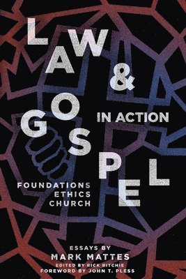 Mark C Mattes, Rick Ritchie - Law & Gospel in Action, Häftad
