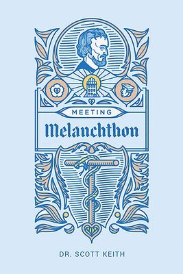 Scott Keith - Meeting Melanchthon, Häftad