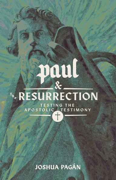 Joshua A. Pagán - Paul and the Resurrection, Häftad