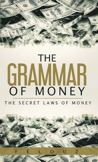 bokomslag The Grammar of Money