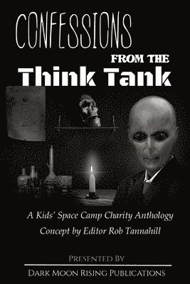 bokomslag Confessions from the Think Tank: A Kids' Space Camp Charity Anthology