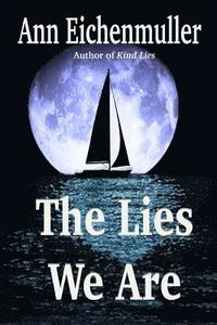 bokomslag The Lies We Are: A Sandi Beck Murder Mystery