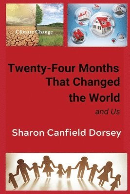 Sharon Canfield Dorsey - Twenty-Four Months That Changed the World, Häftad