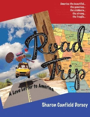 Sharon Canfield Dorsey - Road Trip: A Love Letter to America, Häftad