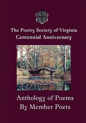 The Poetry Society of Virginia - The Centennial Anthology of The Poetry Society of Virginia, Inbunden