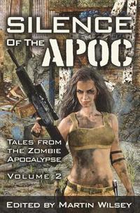 bokomslag Silence of the Apoc: Tales from the Zombie Apocalypse
