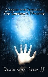 bokomslag Chronicles of the Imagination: The Emperor's Passage
