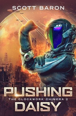 Pushing Daisy: The Clockwork Chimera Book 2 1