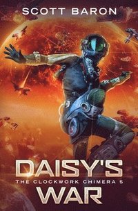 bokomslag Daisy's War: The Clockwork Chimera Book 5