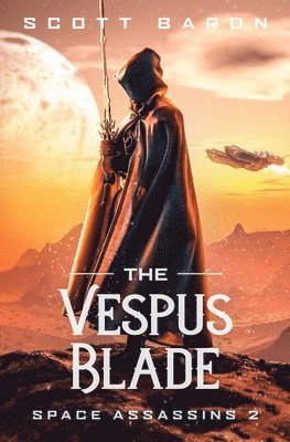 The Vespus Blade: Space Assassins 2 1