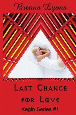 Last Chance for Love: Includes: In Her Ladyship's Service, Graham: Training the Earth-Born Lord, and Earth-Born Lord 1