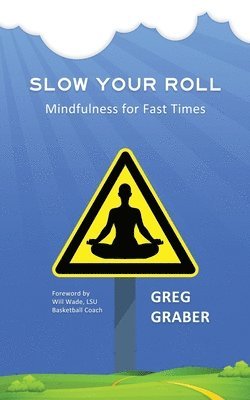 Greg Graber - Slow Your Roll, Häftad