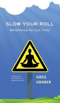 Greg Graber - Slow Your Roll, Inbunden