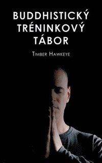 bokomslag Buddhistickÿ Tréninkovÿ Tábor