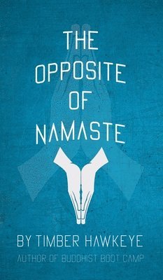 The Opposite of Namaste 1