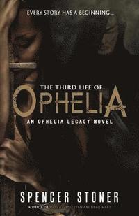 bokomslag The Third Life of Ophelia