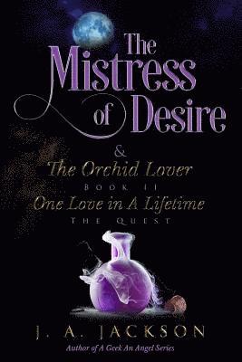 Mistress of Desire & The Orchid Lover Book II The Quest 1