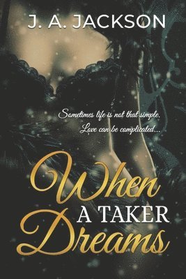 Jerreece Jackson, J A Jackson, J. A. Jackson - When a Taker Dreams, Häftad