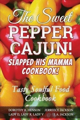 bokomslag The Sweet Pepper Cajun! Slapped His Mamma Cookbook!