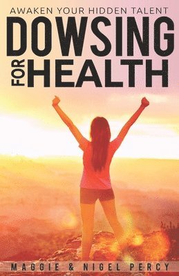 Dowsing For Health 1